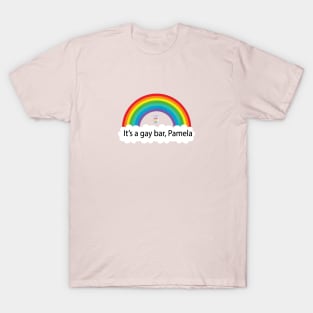 It's A Gay Bar Pamela Lgbt T-Shirt